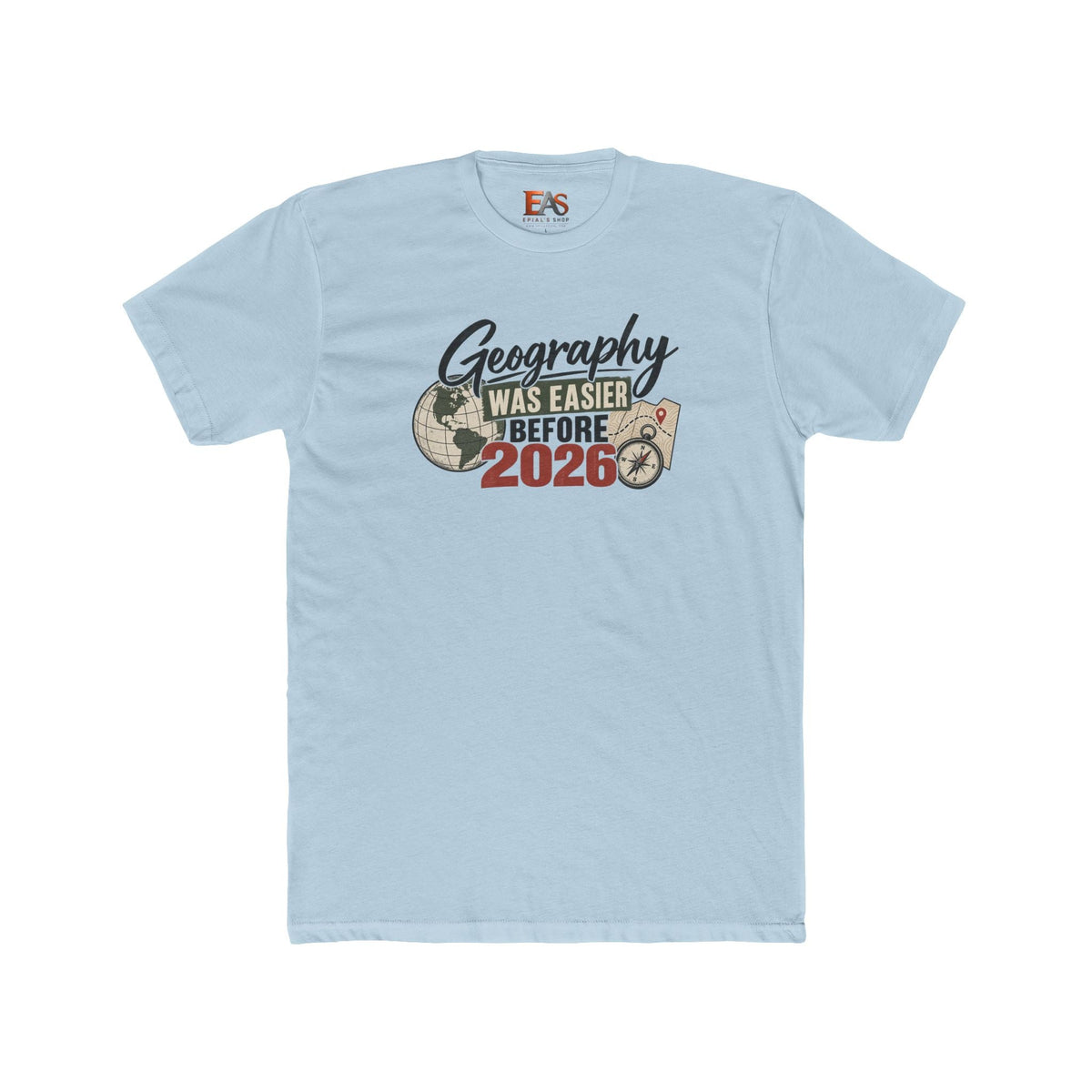 Geography Was Easier Before 2026 Unisex T-Shirt - Clothing, Unisex, T-Shirts - EpiAl's Shop