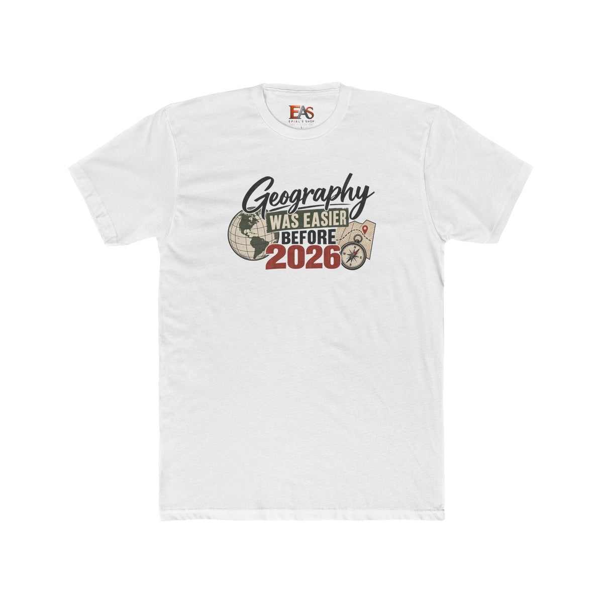 Geography Was Easier Before 2026 Unisex T-Shirt - Clothing, Unisex, T-Shirts - EpiAl's Shop