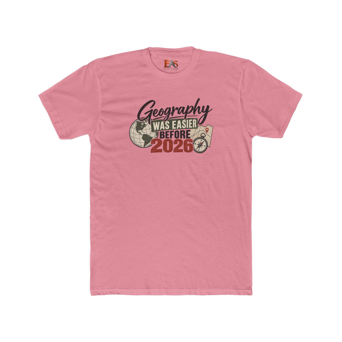 Geography Was Easier Before 2026 Unisex T-Shirt - Clothing, Unisex, T-Shirts - EpiAl's Shop