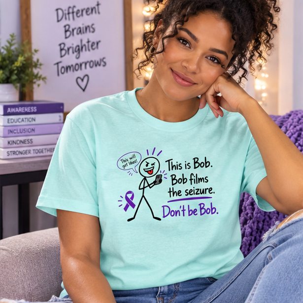 Don’t Be Bob: Bob Films the Seizure Epilepsy Awareness T-Shirt