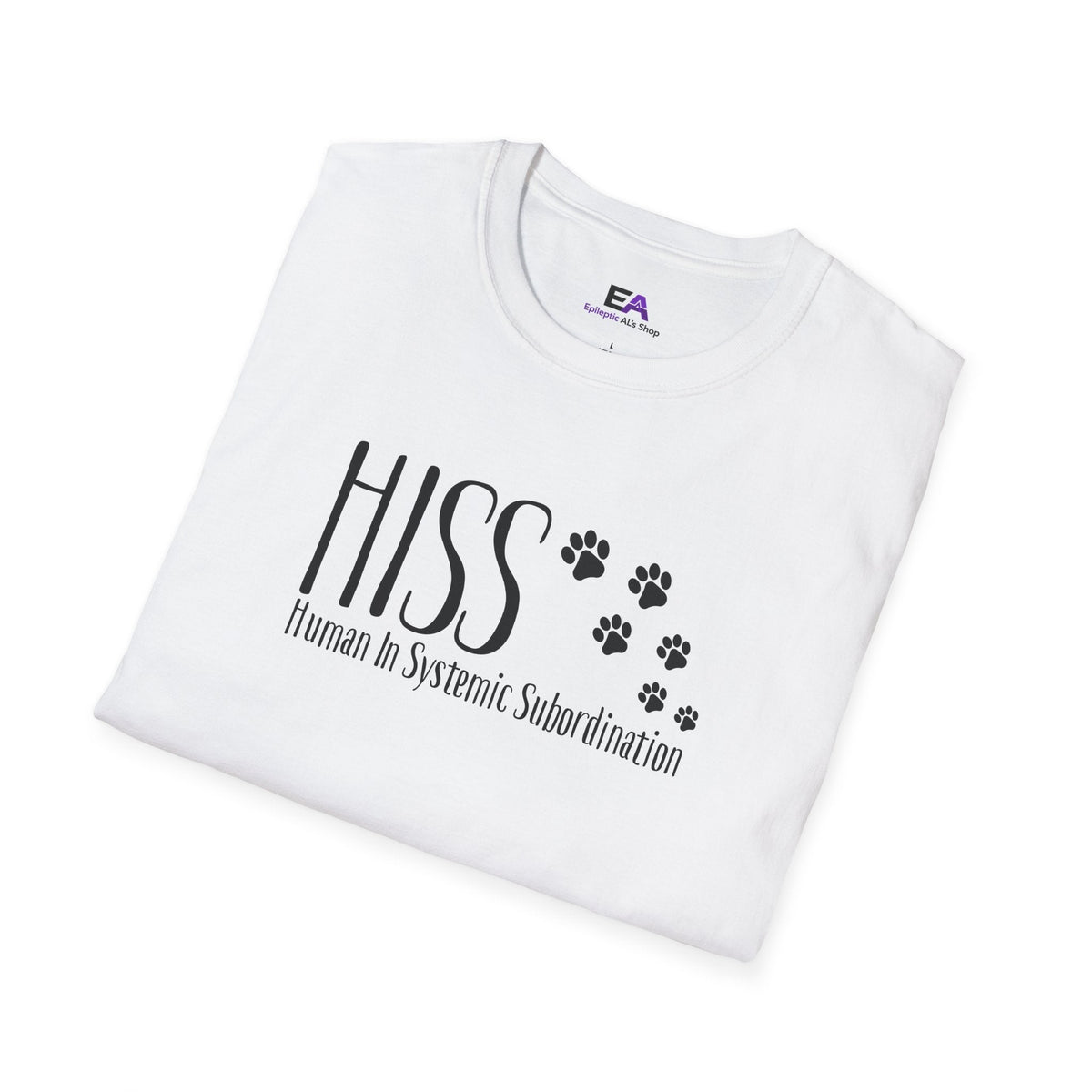 HISS – Human In Systemic Subordination Unisex T-Shirt - Clothing, Women, T-Shirts - EpiAl's Shop