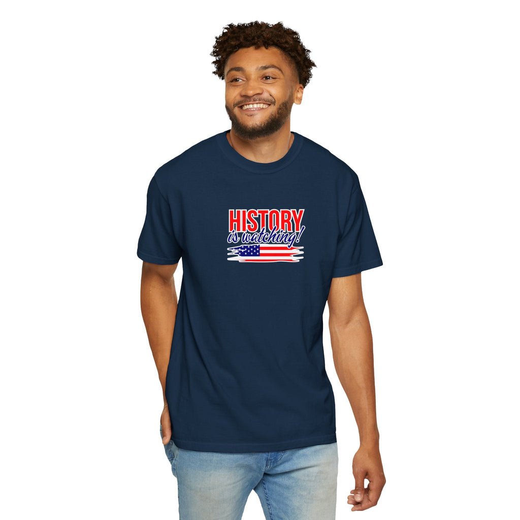 History Is Watching Patriotic Statement T-Shirt - Clothing, Unisex, T-Shirts - EpiAl's Shop