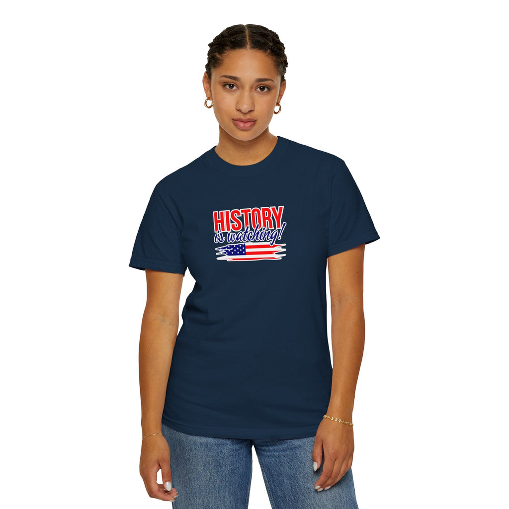 History Is Watching Patriotic Statement T-Shirt - Clothing, Unisex, T-Shirts - EpiAl's Shop
