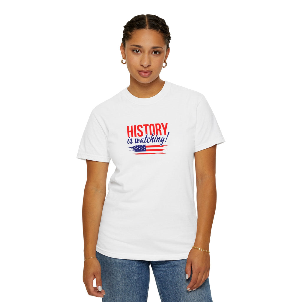 History Is Watching Patriotic Statement T-Shirt - Clothing, Unisex, T-Shirts - EpiAl's Shop