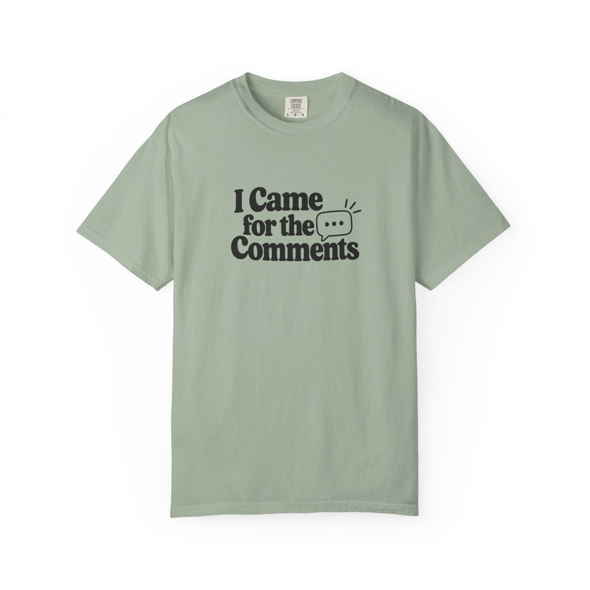 I Came for the Comments T-Shirt | Funny Social Media Tee - Clothing, Unisex, T-Shirts - EpiAl's Shop