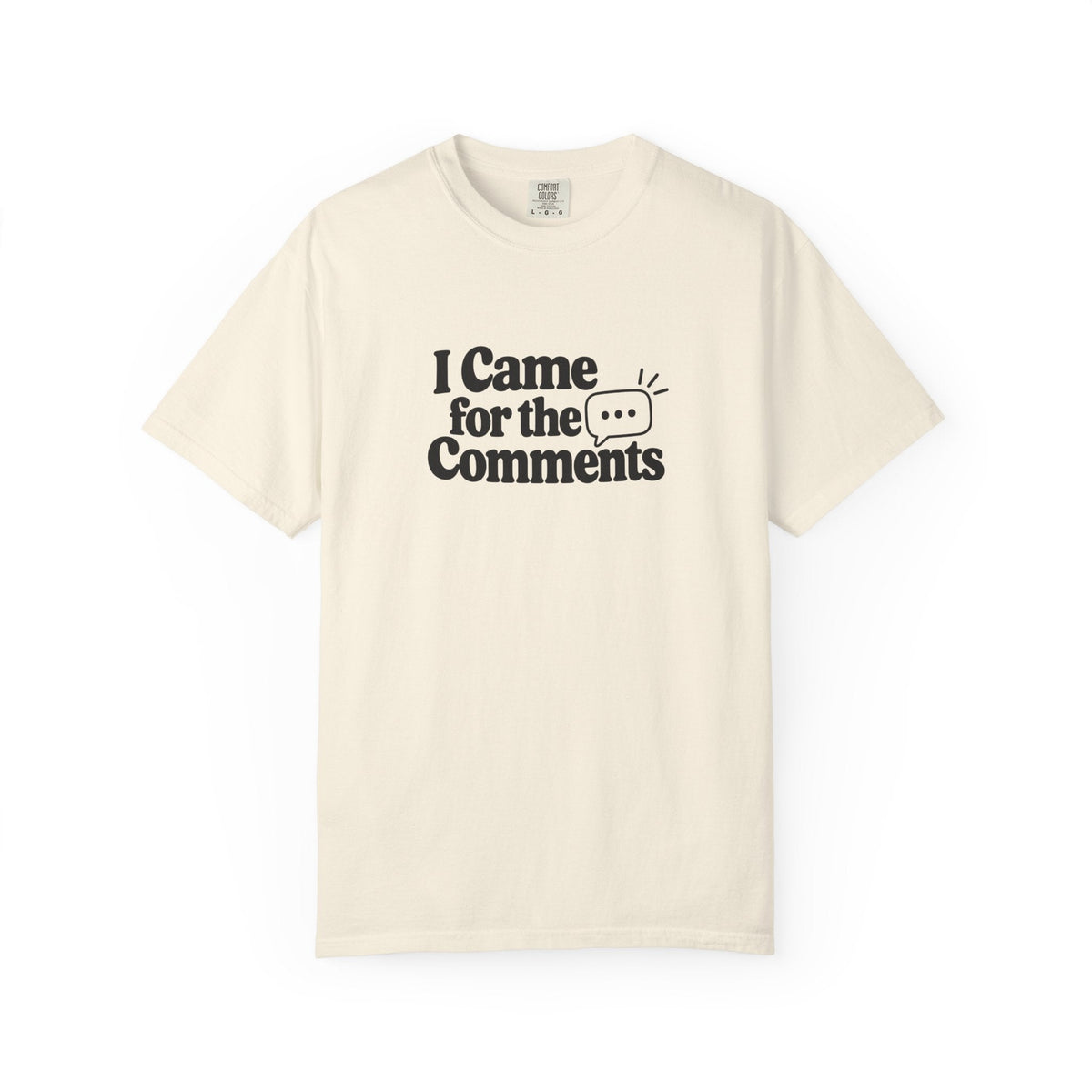 I Came for the Comments T-Shirt | Funny Social Media Tee - Clothing, Unisex, T-Shirts - EpiAl's Shop