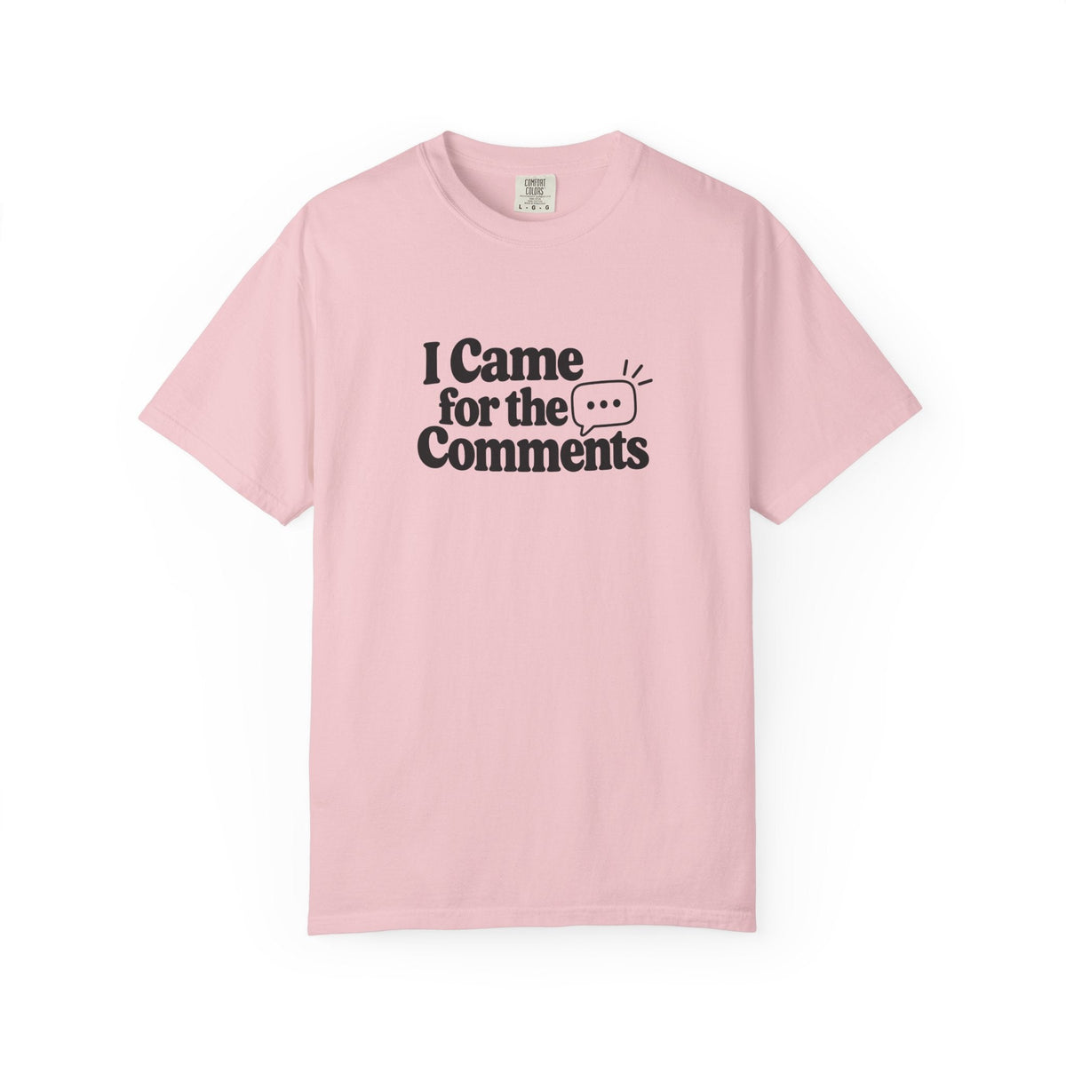 I Came for the Comments T-Shirt | Funny Social Media Tee - Clothing, Unisex, T-Shirts - EpiAl's Shop