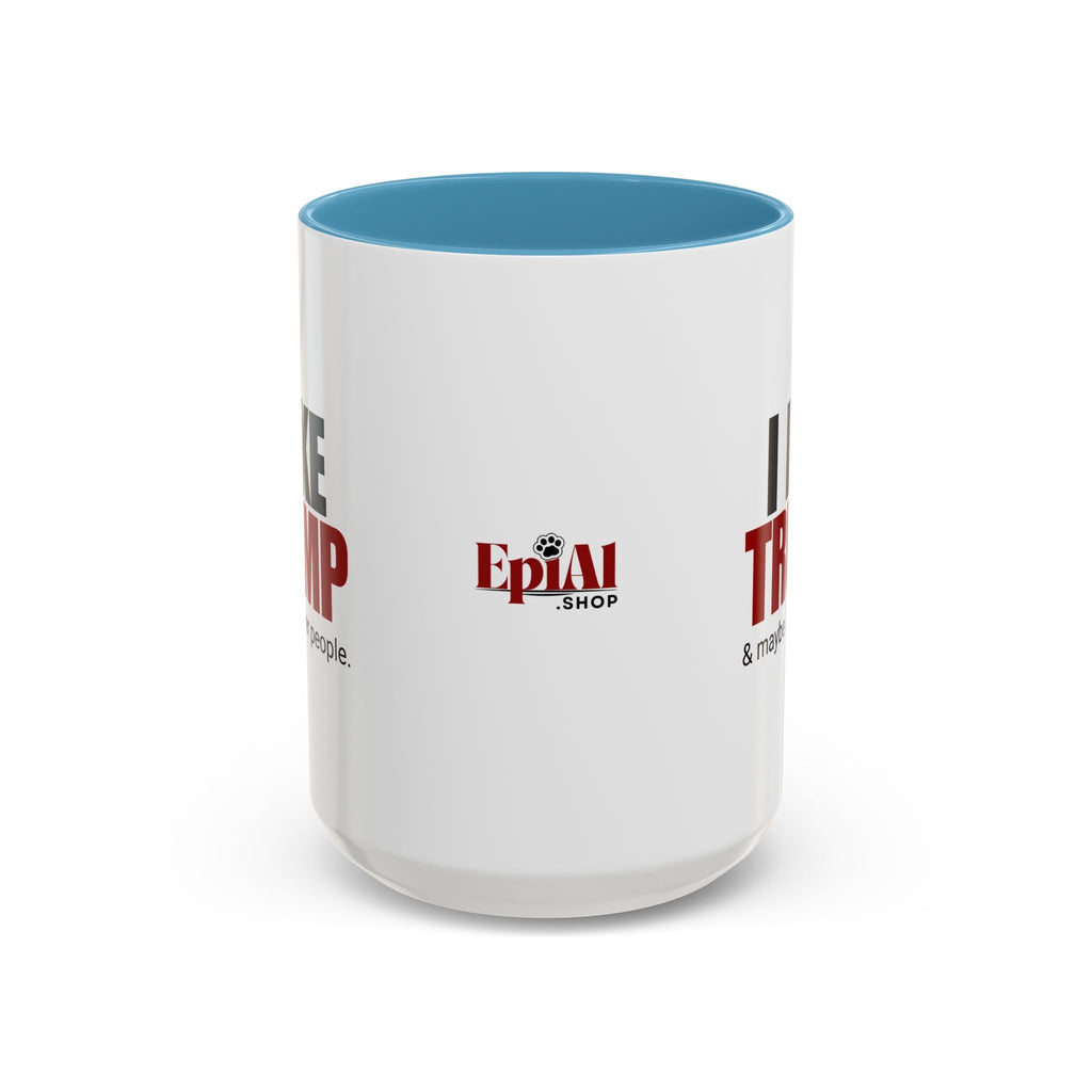 I Like Trump Accent Coffee Mug - 11oz & 15oz | Fun Political Gift for Fans - Drinkware, Coffee Mugs - EpiAl's Shop