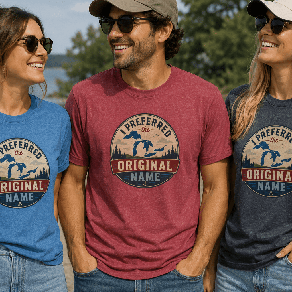 I Preferred the Original Name T-Shirt | Great Lakes Renaming Humor Tee - Clothing, Unisex, T-Shirts - EpiAl's Shop