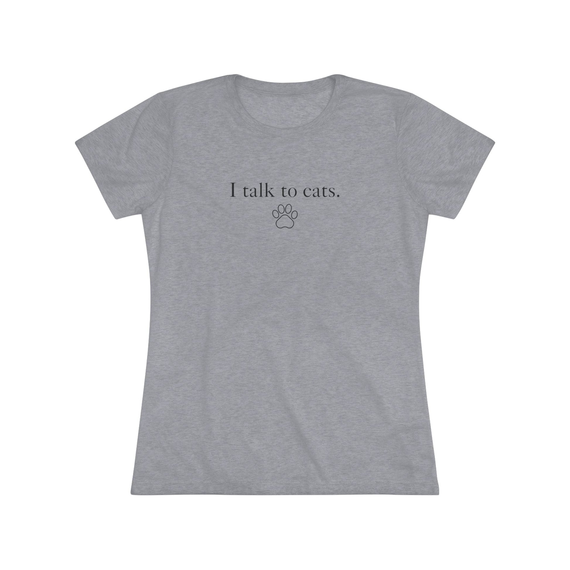 I Talk to Cats Women's Triblend Tee - T - Shirt - Epileptic Al’s Shop