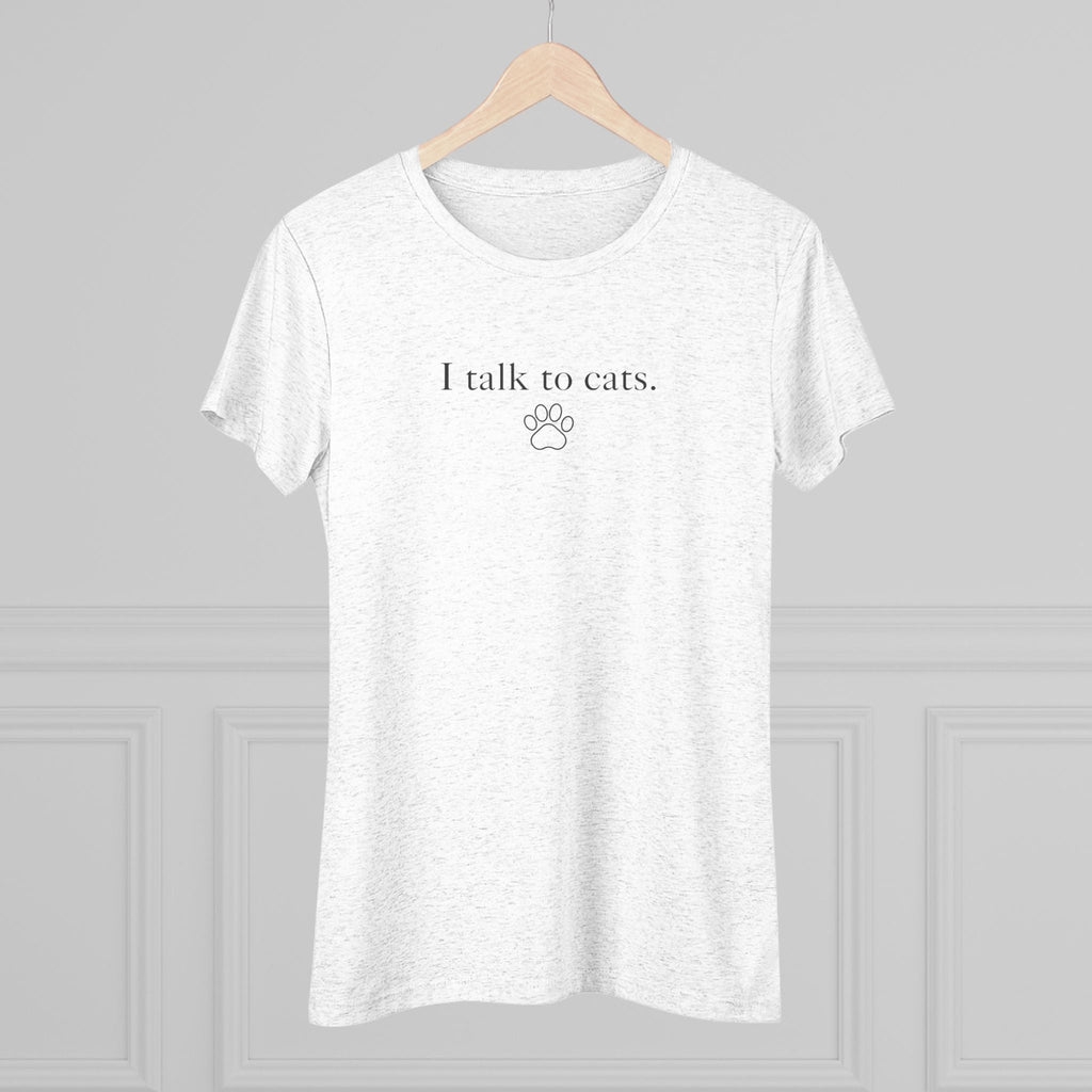 I Talk to Cats Women's Triblend Tee - T - Shirt - Epileptic Al’s Shop