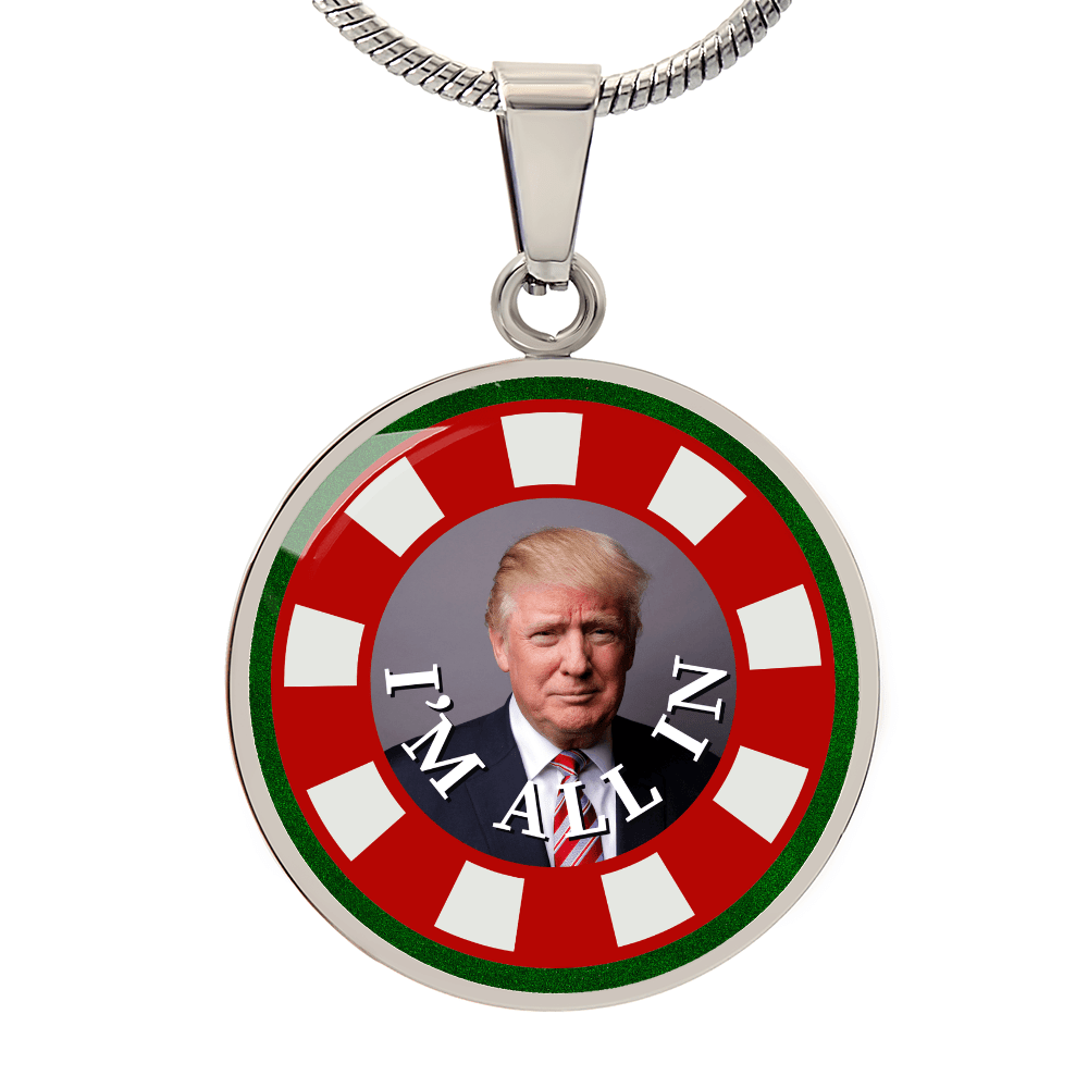 I'm All In with Trump Necklace - Jewelry, Necklaces - EpiAl's Shop