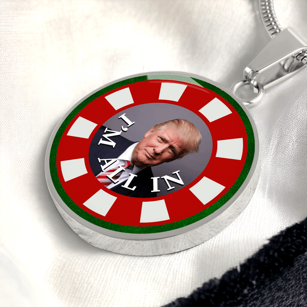 I'm All In with Trump Necklace - Jewelry, Necklaces - EpiAl's Shop