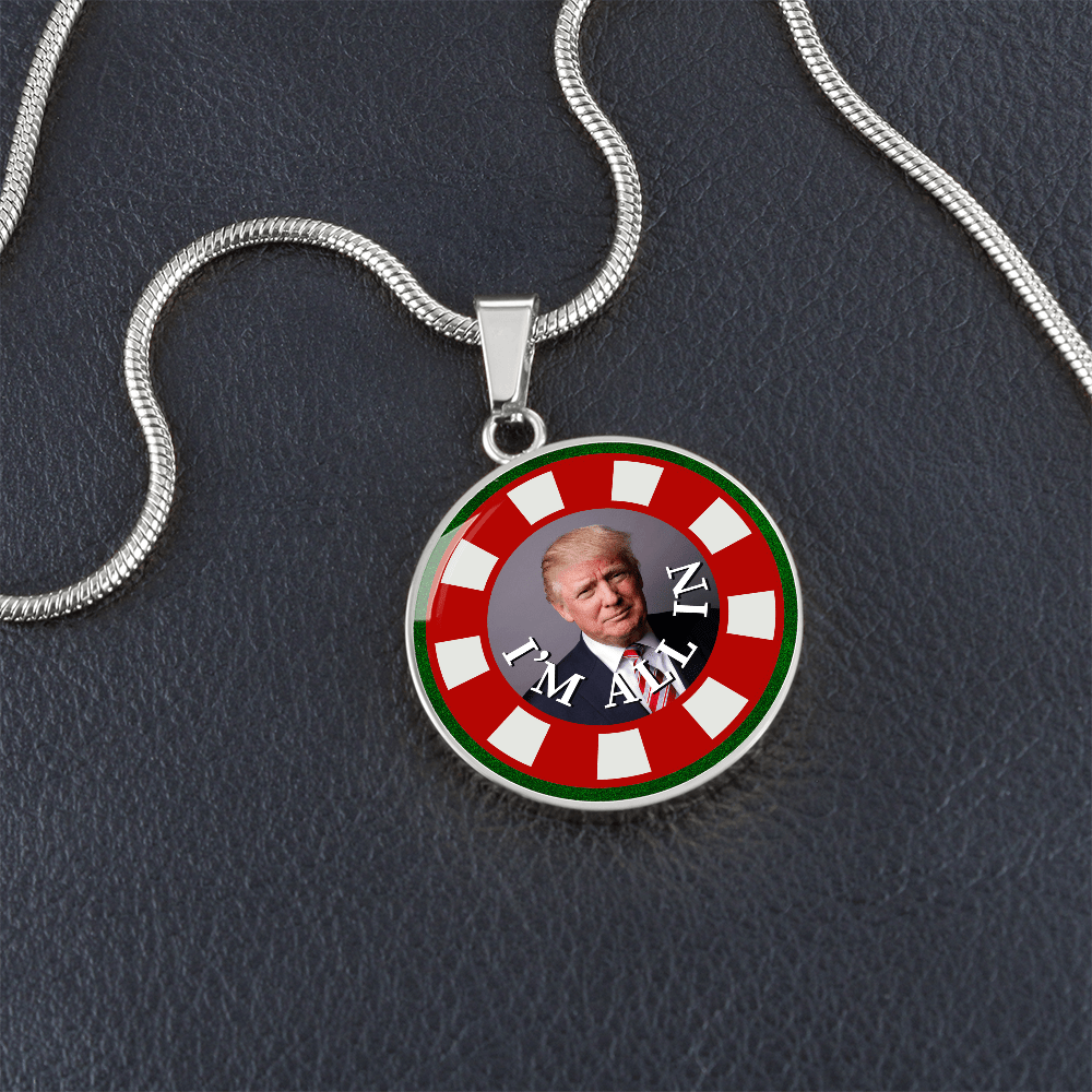 I'm All In with Trump Necklace - Jewelry, Necklaces - EpiAl's Shop