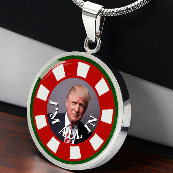 I'm All In with Trump Necklace - Jewelry, Necklaces - EpiAl's Shop