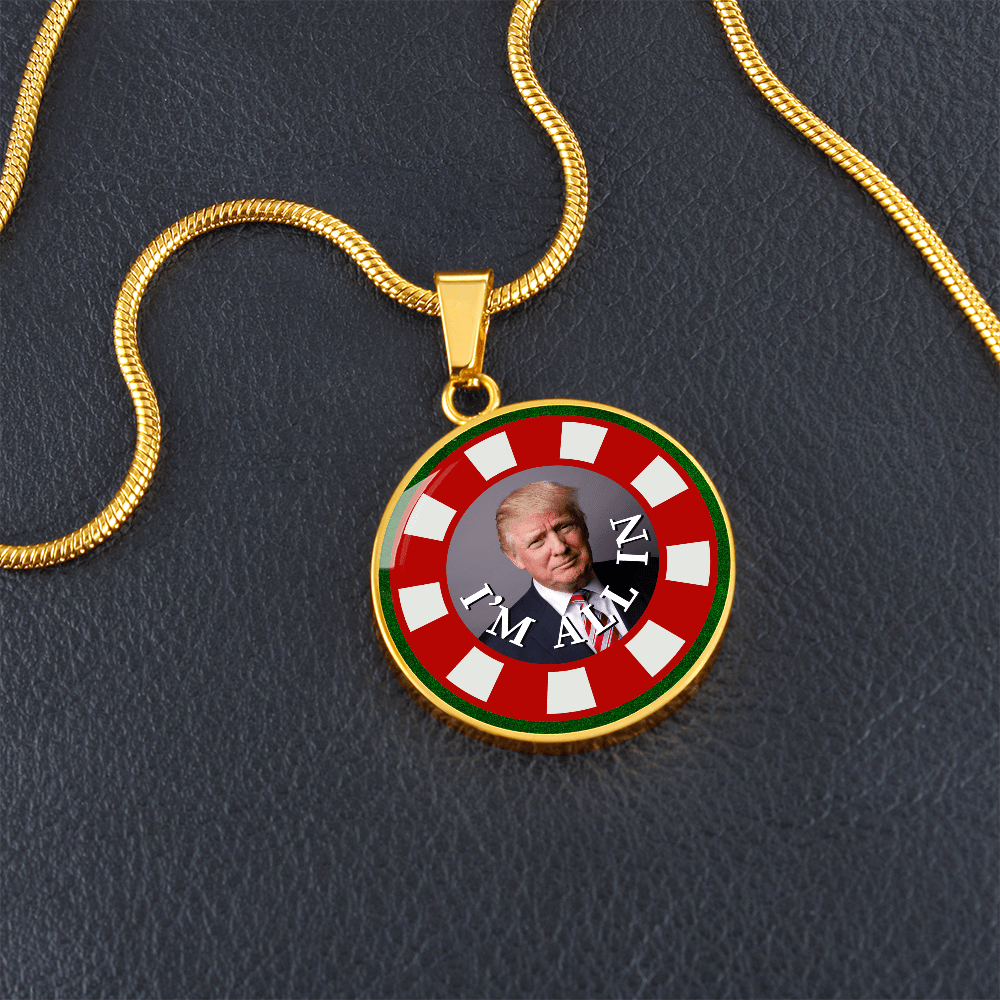 I'm All In with Trump Necklace - Jewelry, Necklaces - EpiAl's Shop