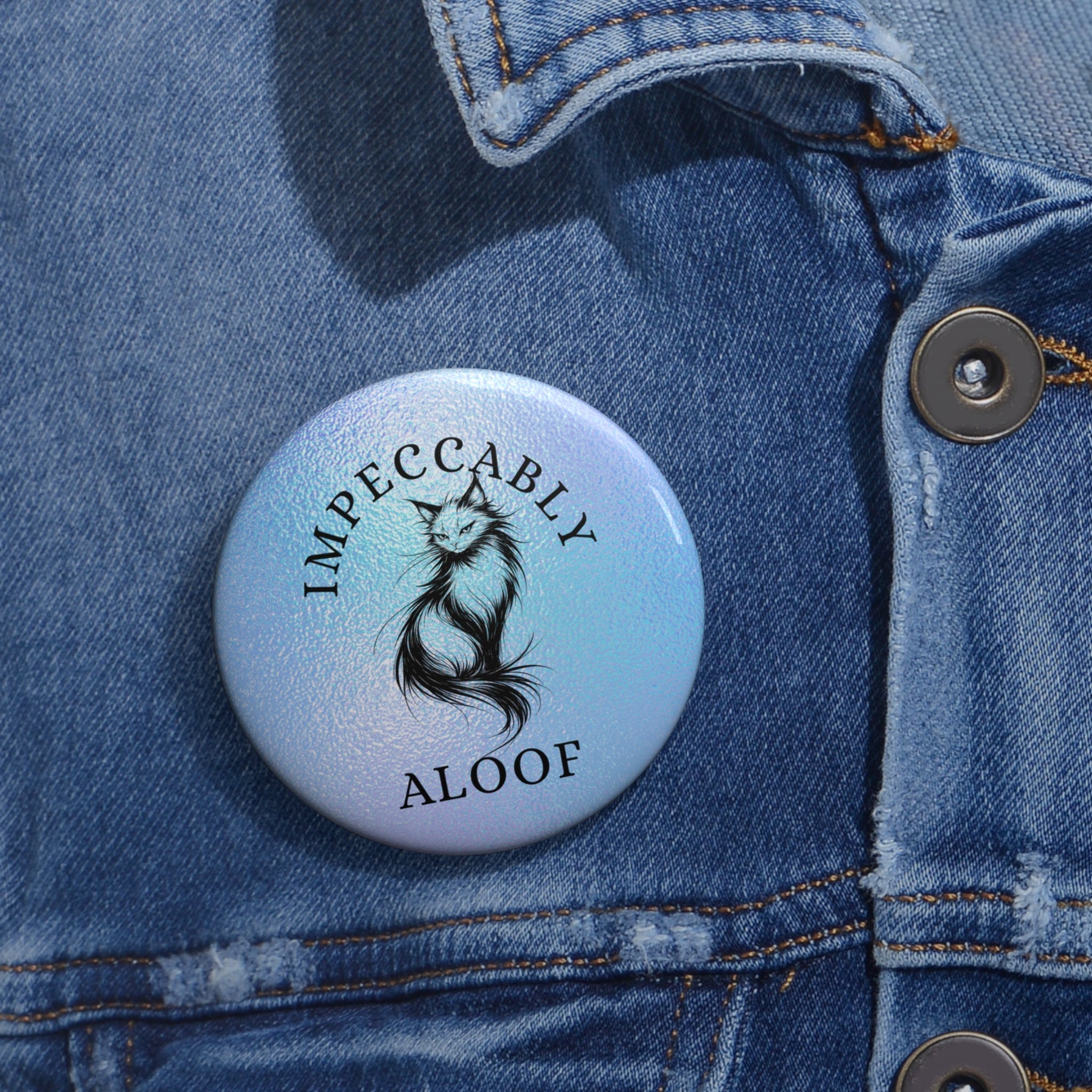 Impeccably Aloof Pinback Button - Buttons, Pinback - EpiAl's Shop