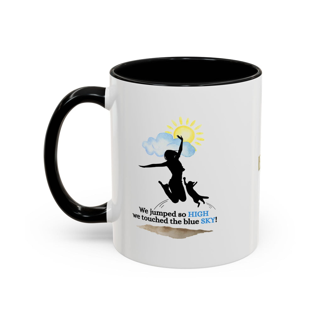 Inspirational Coffee Mug - "We Jumped So High" - Fun and Motivational Gift for Cat Lovers - Drinkware, Coffee Mugs - EpiAl's Shop