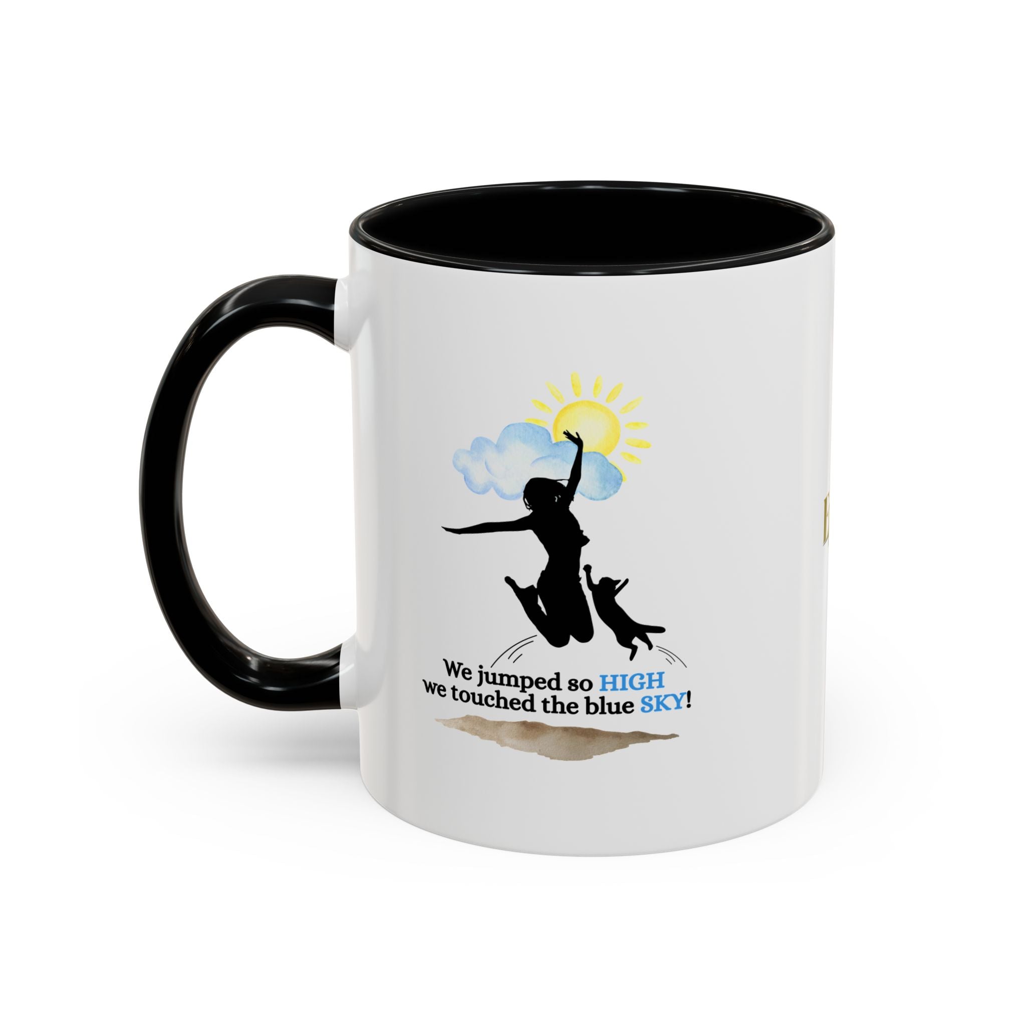 Inspirational Coffee Mug - "We Jumped So High" - Fun and Motivational Gift for Cat Lovers - Drinkware, Coffee Mugs - EpiAl's Shop