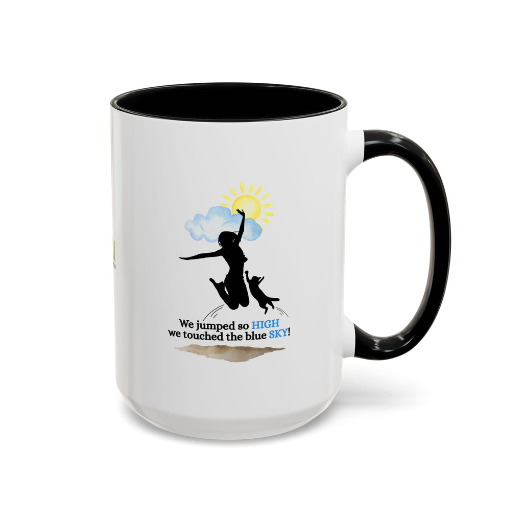 Inspirational Coffee Mug - "We Jumped So High" - Fun and Motivational Gift for Cat Lovers - Drinkware, Coffee Mugs - EpiAl's Shop