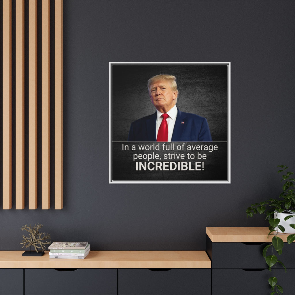 Inspirational Framed Canvas Print - 'Strive to be Incredible!' - Decor, Home, Artwork - EpiAl's Shop