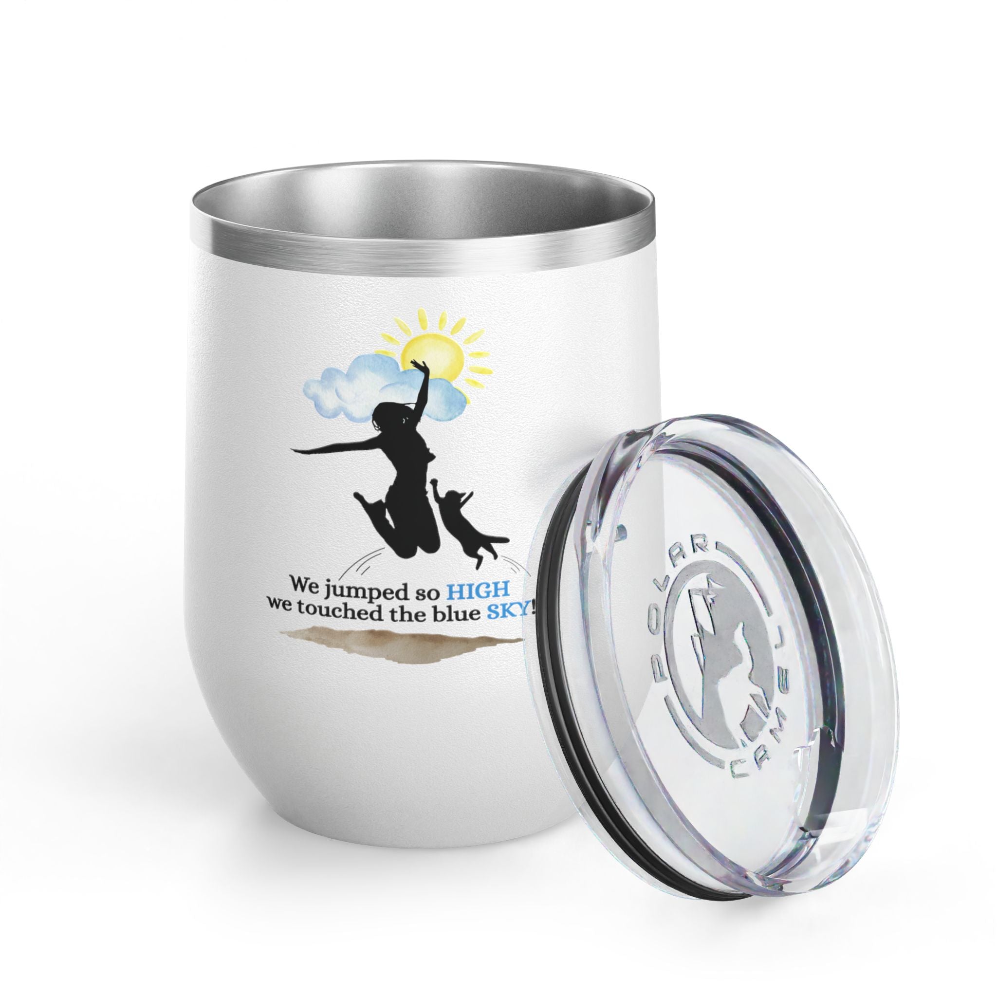 Inspirational Wine Tumbler - 12oz, "We jumped so HIGH we touched the blue SKY!" - Drinkware, Tumblers - EpiAl's Shop