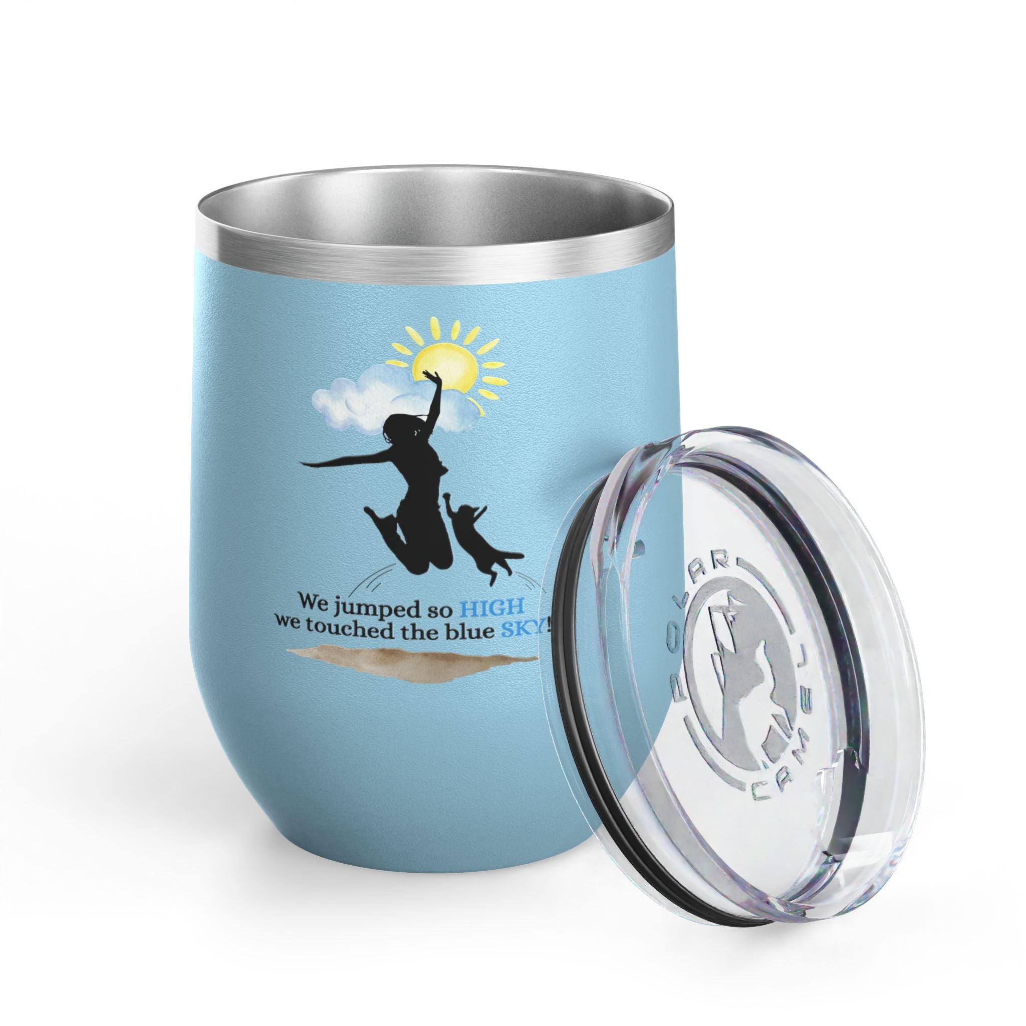 Inspirational Wine Tumbler - 12oz, "We jumped so HIGH we touched the blue SKY!" - Drinkware, Tumblers - EpiAl's Shop