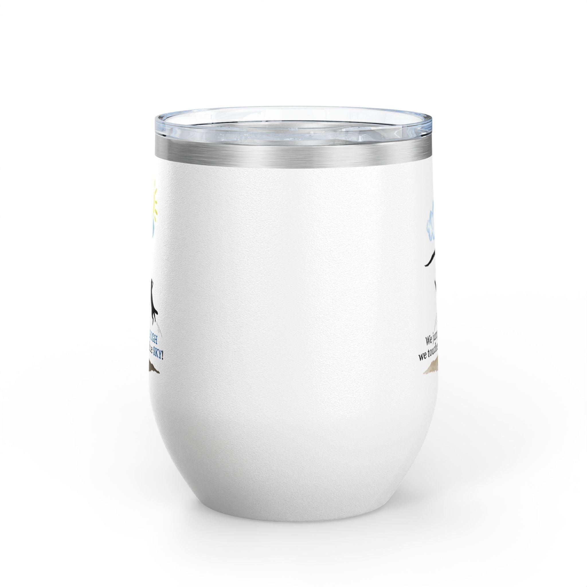 Inspirational Wine Tumbler - 12oz, "We jumped so HIGH we touched the blue SKY!" - Drinkware, Tumblers - EpiAl's Shop