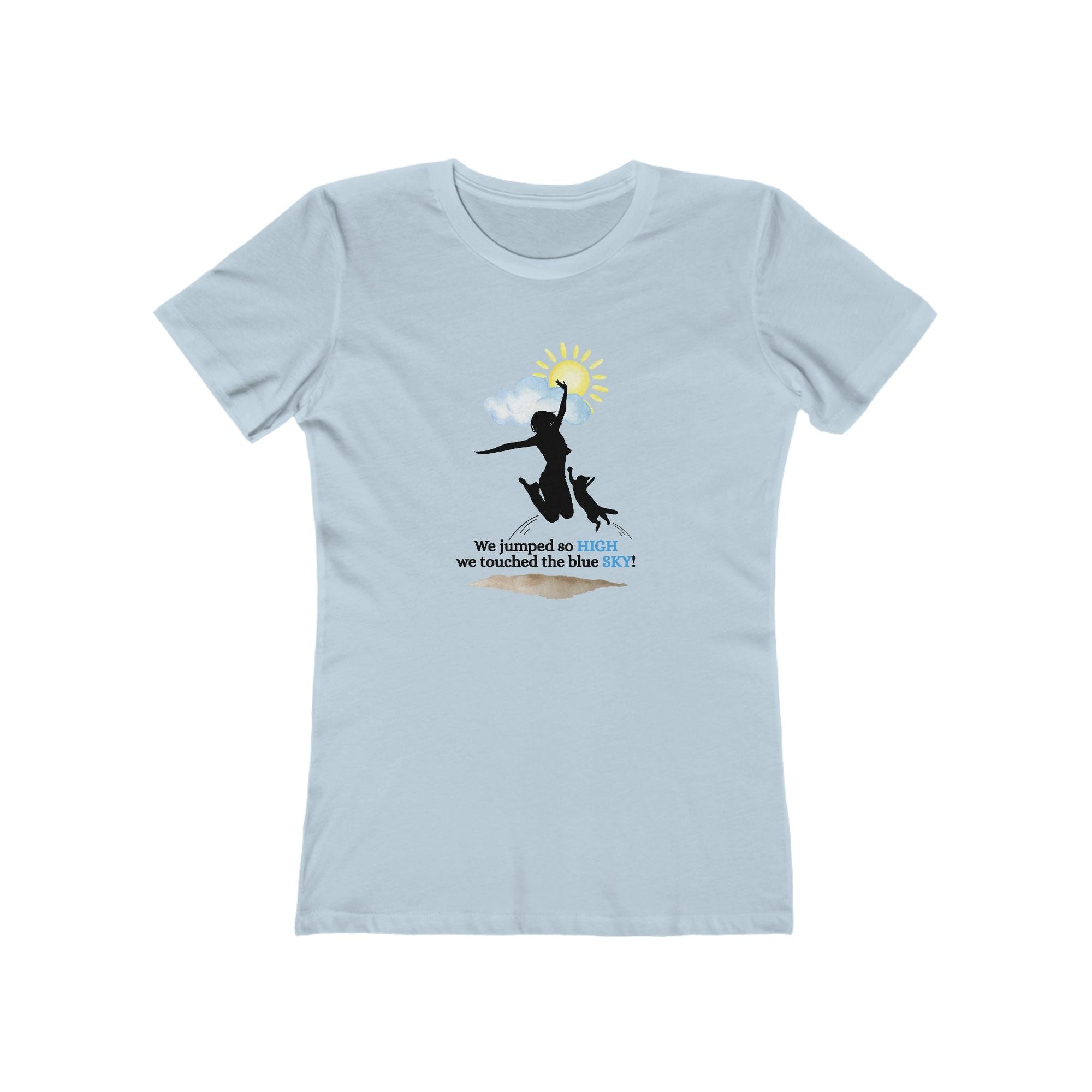 Inspirational Women’s Boyfriend Tee - "We Jumped So High, We Touched the Blue Sky!" - Clothing, T-shirts - EpiAl's Shop