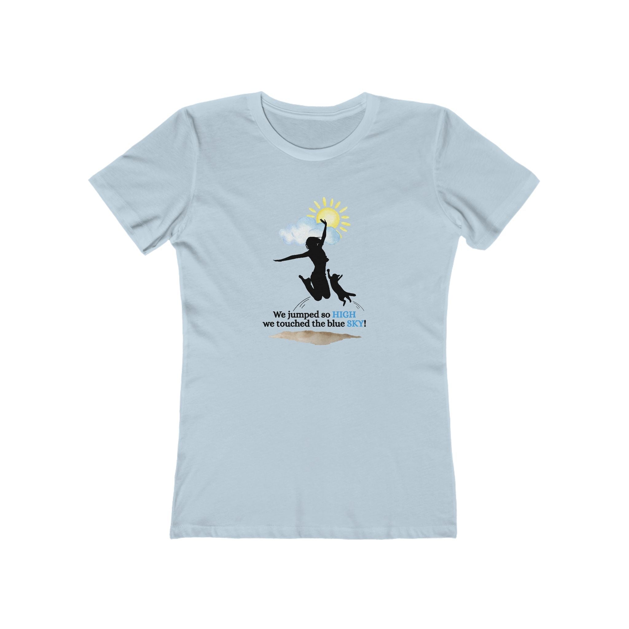 Inspirational Women’s Boyfriend Tee - "We Jumped So High, We Touched the Blue Sky!" - Clothing, T-shirts - EpiAl's Shop