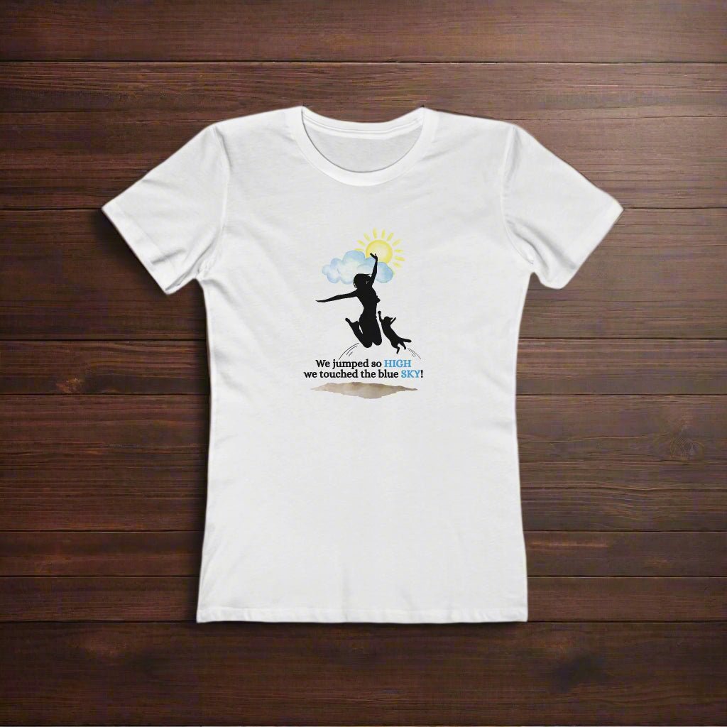 Inspirational Women’s Boyfriend Tee - "We Jumped So High, We Touched the Blue Sky!" - Clothing, T-shirts - EpiAl's Shop
