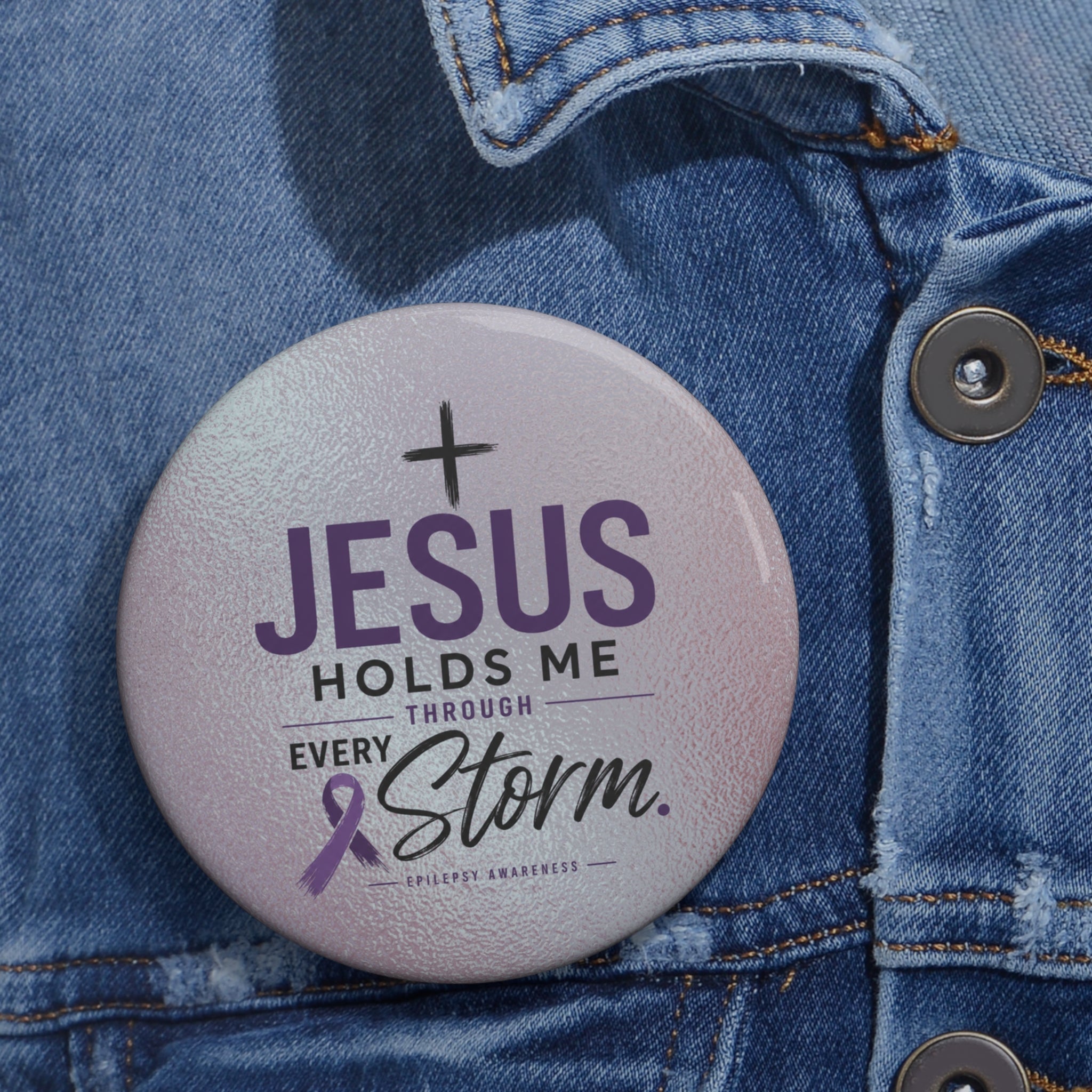 Jesus Holds Me Through Every Storm Epilepsy Awareness Pinback Button - Buttons, Pinback - EpiAl's Shop