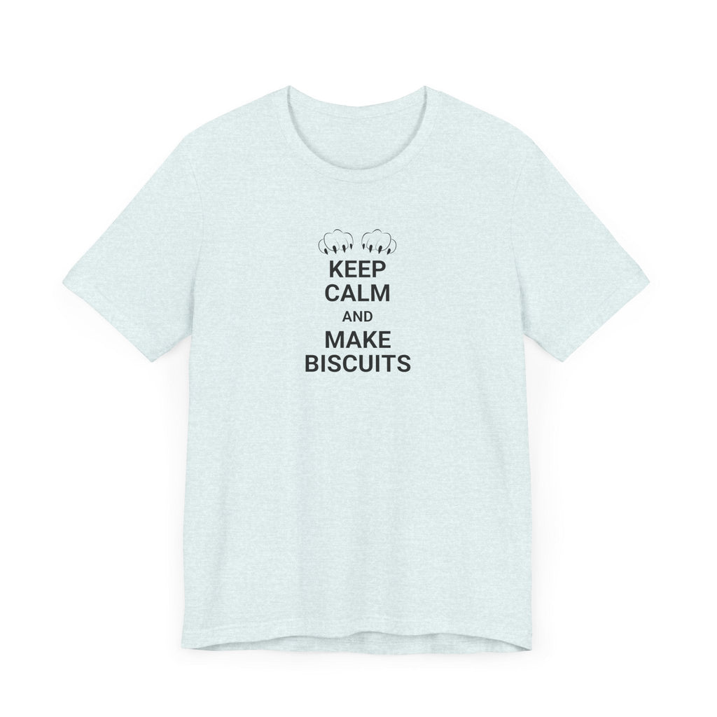 Keep Calm Make Biscuits Unisex Jersey Short Sleeve Tee - T-Shirt - EpiAl's Shop