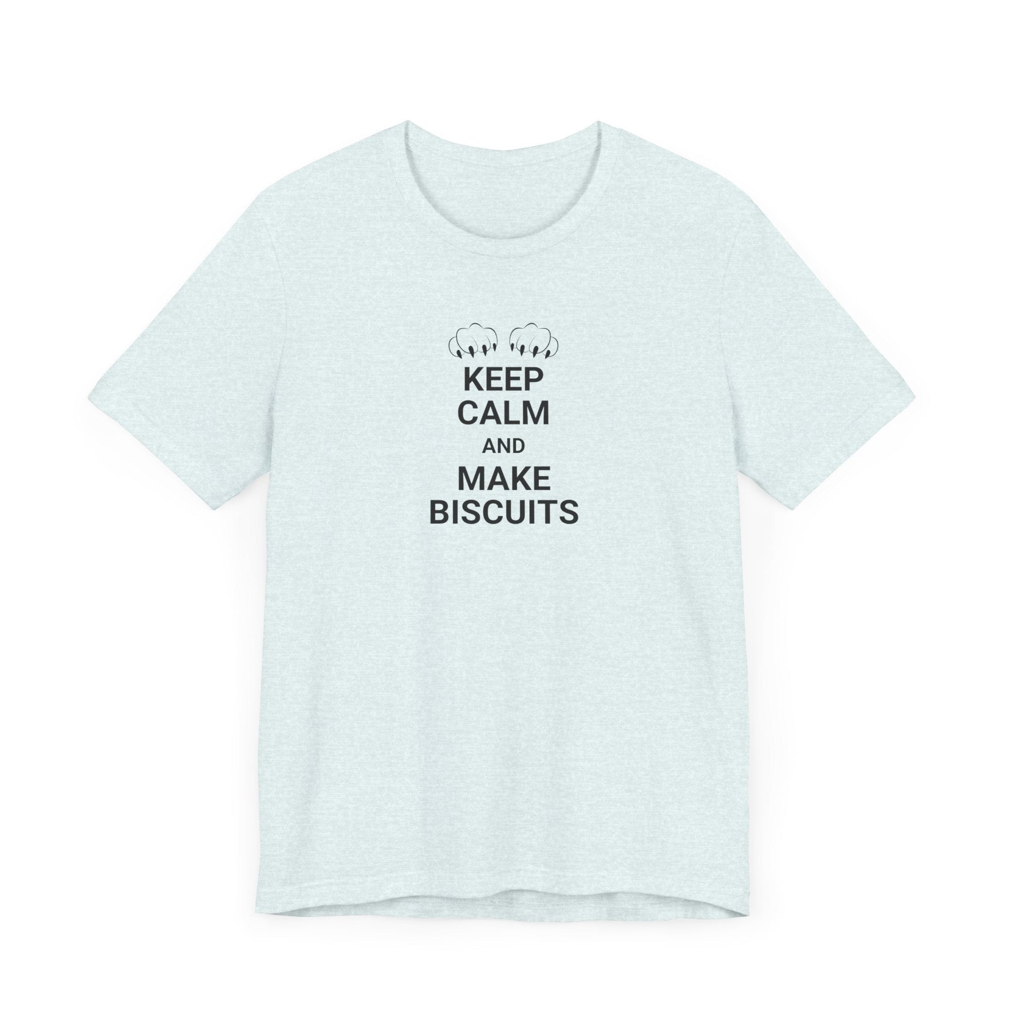 Keep Calm Make Biscuits Unisex Jersey Short Sleeve Tee - T-Shirt - EpiAl's Shop
