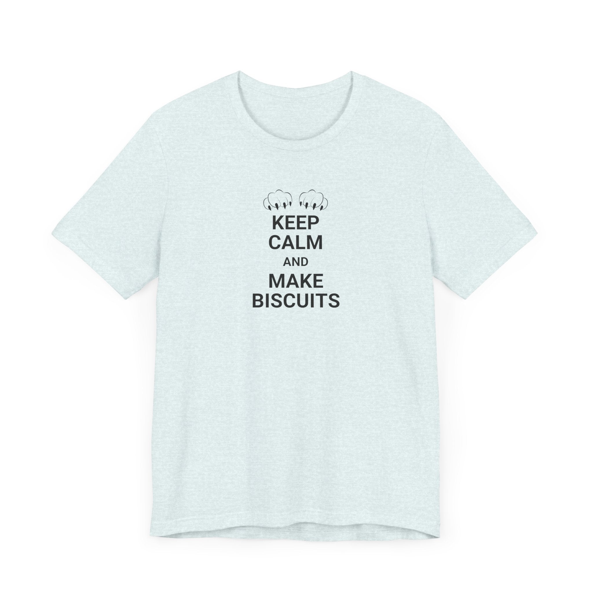Keep Calm Make Biscuits Unisex Jersey Short Sleeve Tee - T-Shirt - EpiAl's Shop