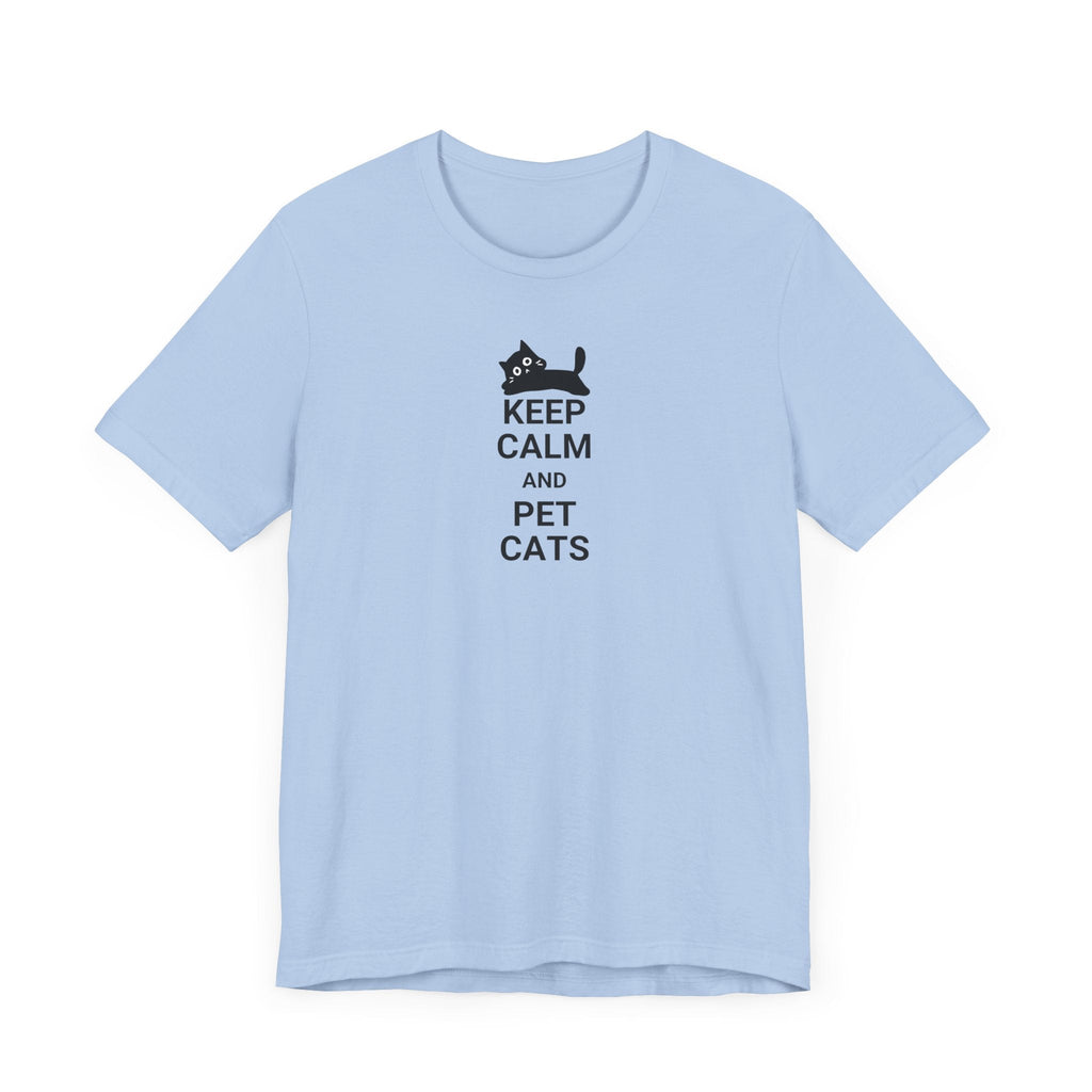 Keep Calm Pet Cats Unisex Jersey Short Sleeve Tee - T-Shirt - EpiAl's Shop