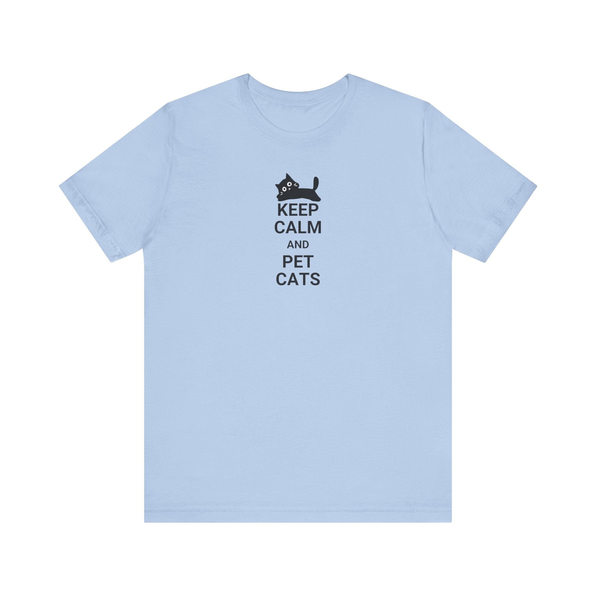 Keep Calm Pet Cats Unisex Jersey Short Sleeve Tee - T-Shirt - EpiAl's Shop