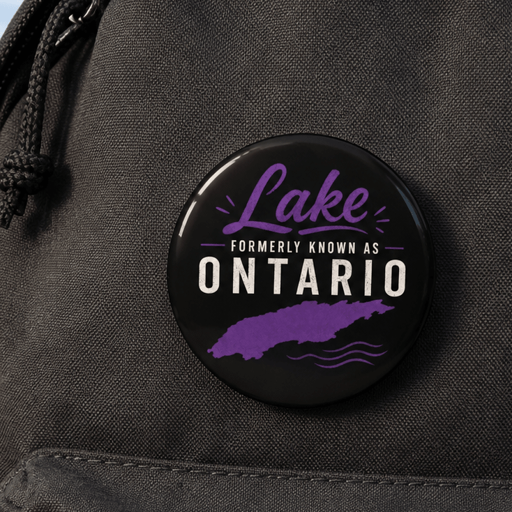 Lake Formerly Known as Ontario Pinback Button - Buttons, Pinback - EpiAl's Shop