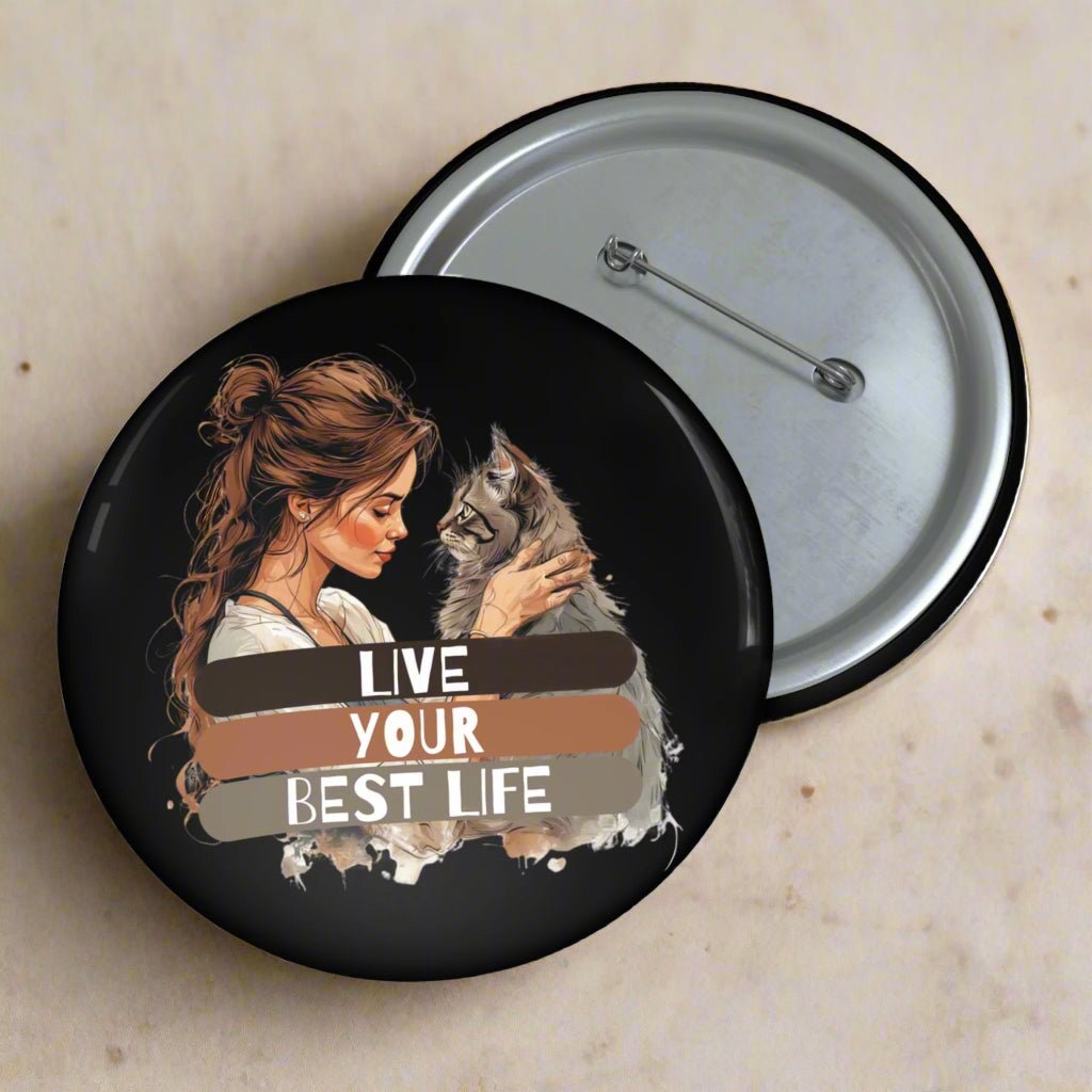 Live Your Best Life Pin Buttons | Cute Cat Lover Pins - Collectibles, Pinback Buttons - EpiAl's Shop