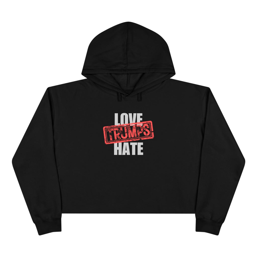 Love Trumps Hate Crop Hoodie - Clothing, Hoodies - EpiAl's Shop