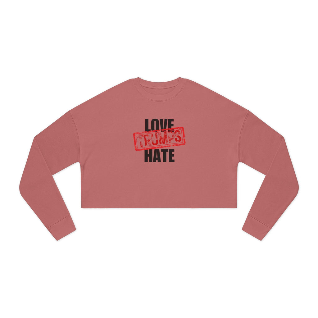 Love Trumps Hate Women's Cropped Sweatshirt - Clothing, Sweatshirts, Crop - EpiAl's Shop