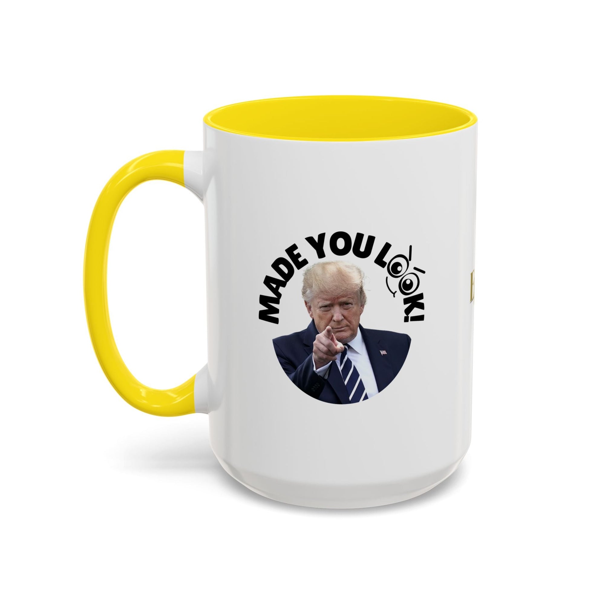 Made You Look! Accent Coffee Mug - 11oz & 15oz - Funny Political Gift - Drinkware, Coffee Mugs - EpiAl's Shop