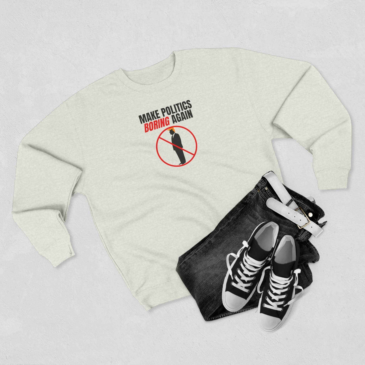 Make Politics Boring Again – Anti-Chaos Sweatshirt - Clothing, Unisex, Sweatshirts - EpiAl's Shop