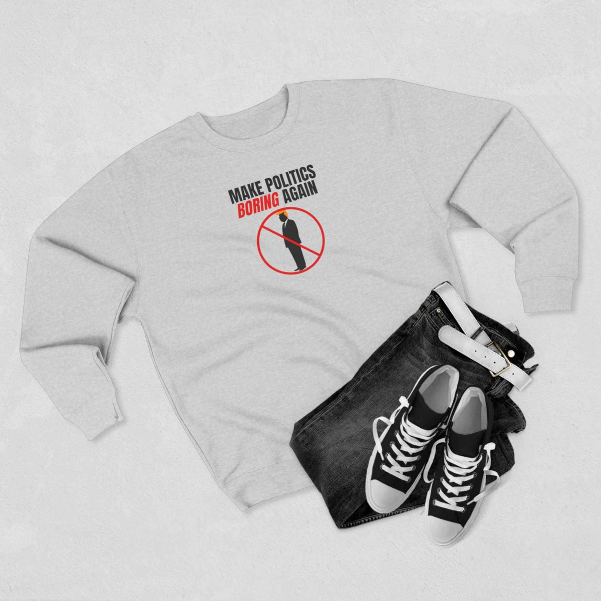 Make Politics Boring Again – Anti-Chaos Sweatshirt - Clothing, Unisex, Sweatshirts - EpiAl's Shop