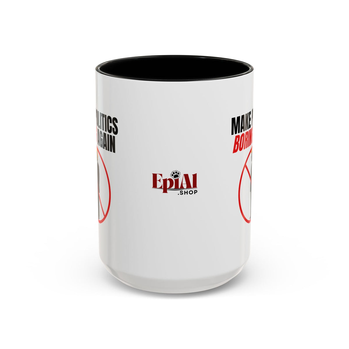 “Make Politics Boring Again” Parody Mug – Two-Tone Ceramic Coffee Cup - Drinkware, Coffee Mugs - EpiAl's Shop