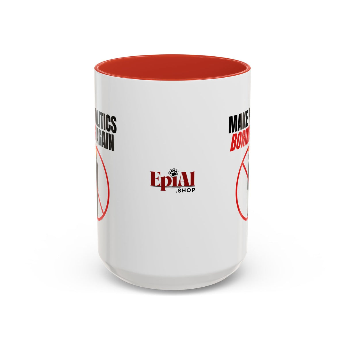 “Make Politics Boring Again” Parody Mug – Two-Tone Ceramic Coffee Cup - Drinkware, Coffee Mugs - EpiAl's Shop