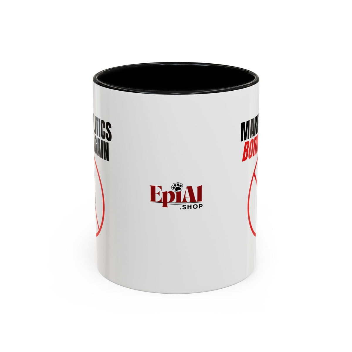 “Make Politics Boring Again” Parody Mug – Two-Tone Ceramic Coffee Cup - Drinkware, Coffee Mugs - EpiAl's Shop
