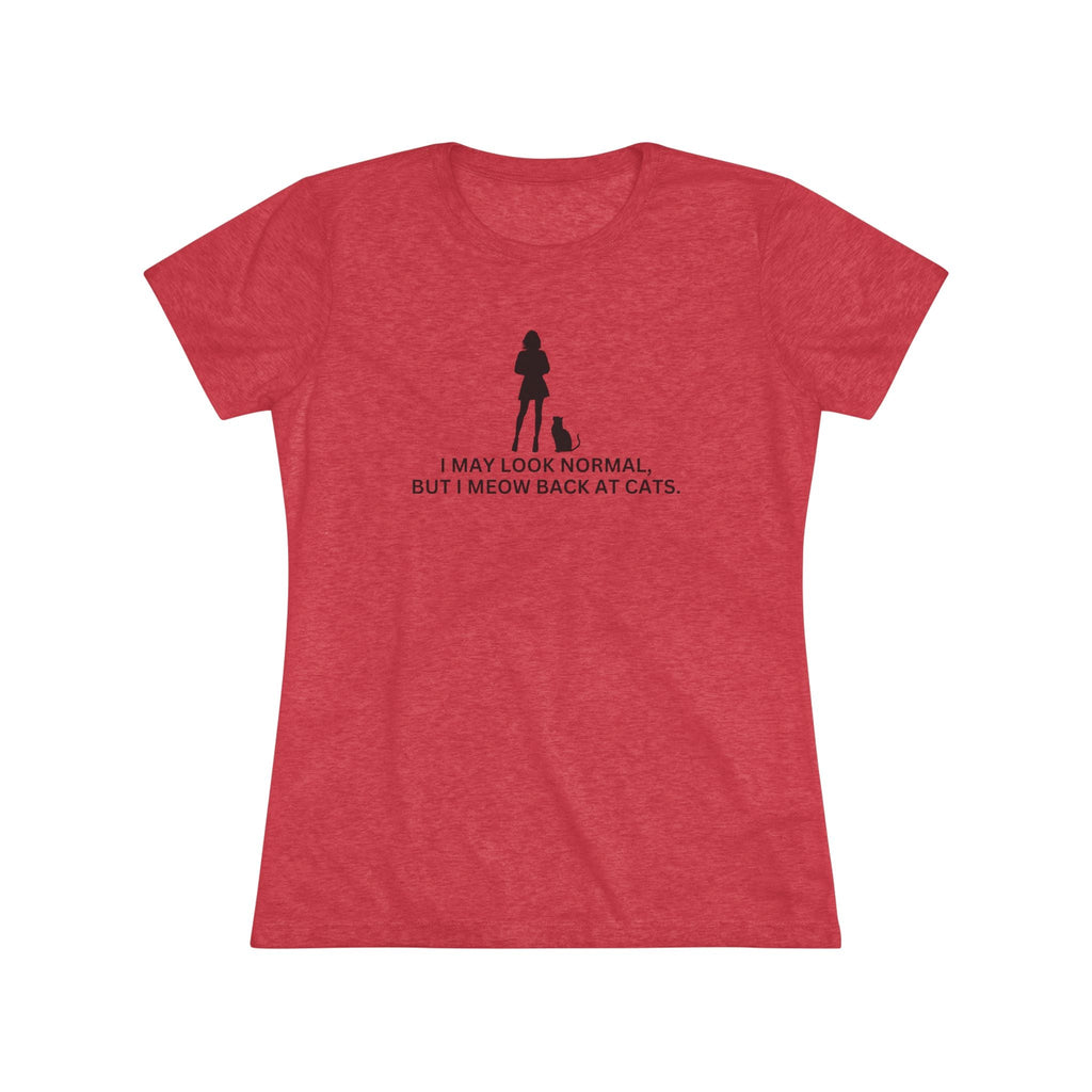 Meow at Cats Women's Triblend Tee - T - Shirt - Epileptic Al’s Shop