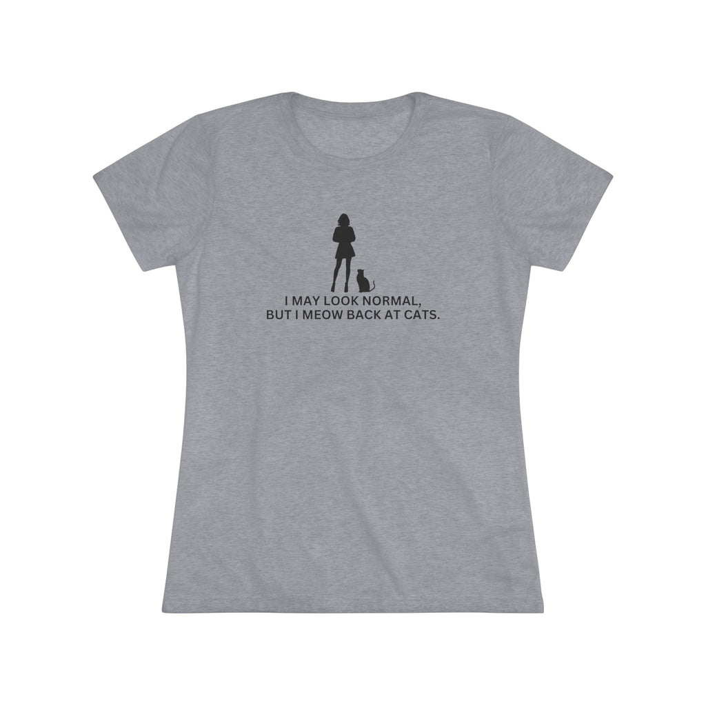 Meow at Cats Women's Triblend Tee - T - Shirt - Epileptic Al’s Shop