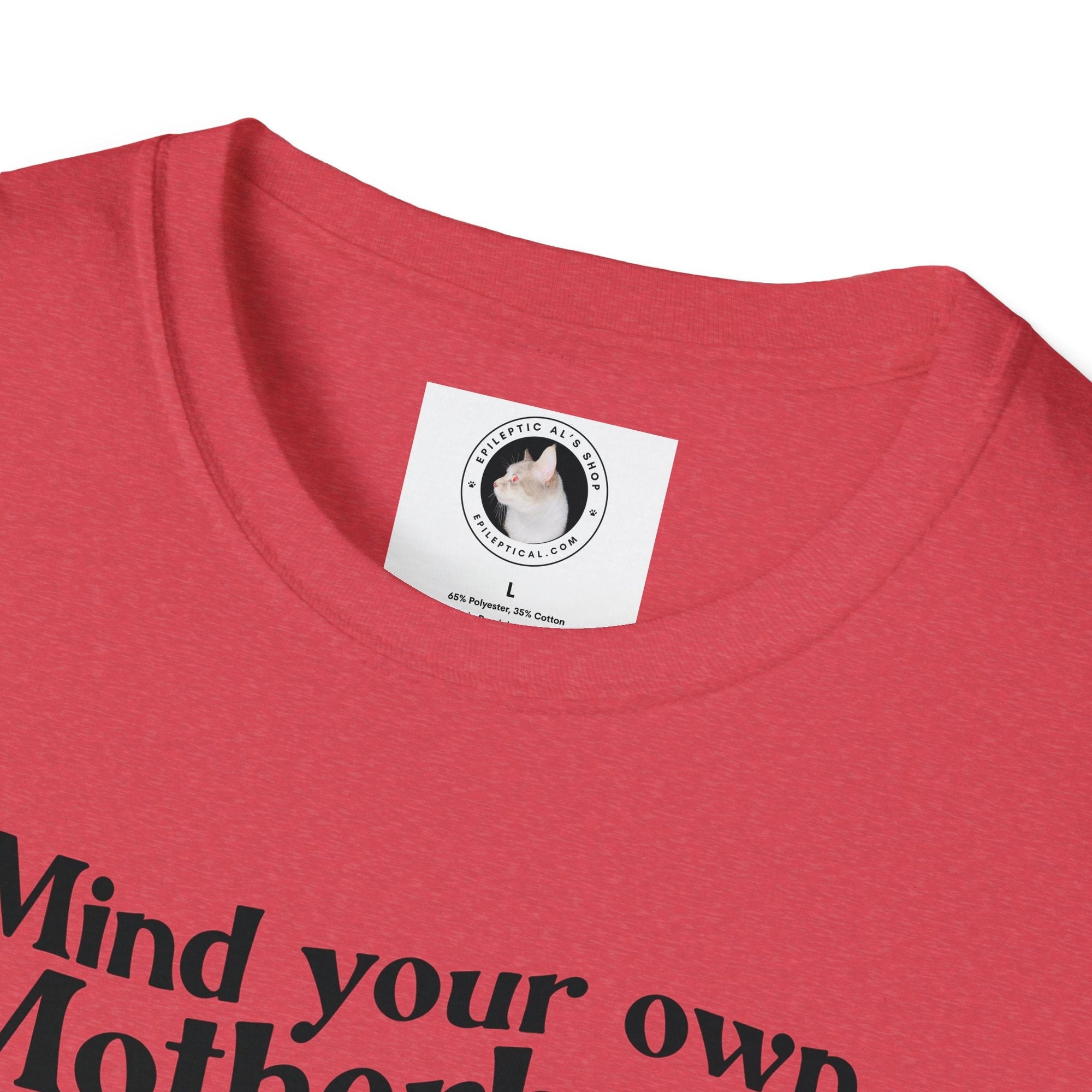 Mind Your Own Motherhood Unisex Softstyle T - Shirt - T - Shirt - Epileptic Al’s Shop